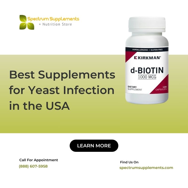 Best Supplements For Yeast Infection In The Usa - Spectrum Supplements